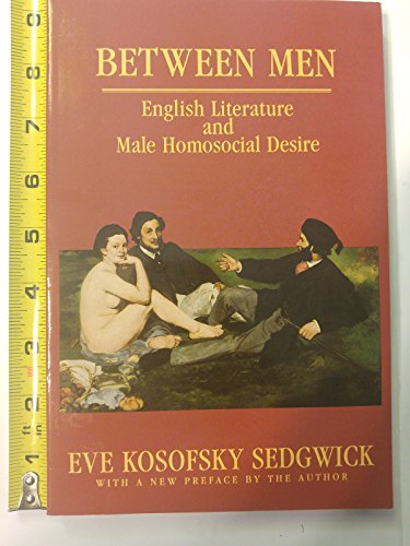 Between Men: English Literature and Male Homosocial Desire (Culture & Gender) von Columbia University Press